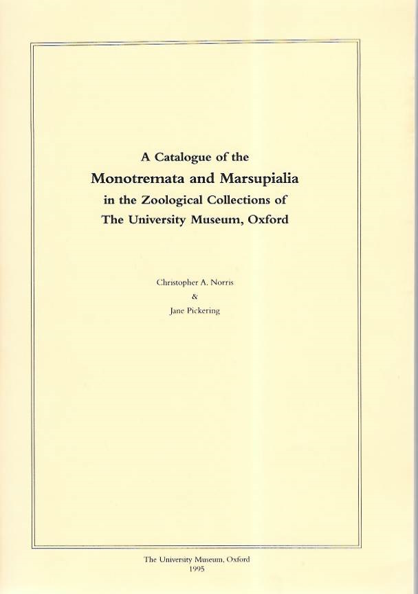 Norris, C.A.; Pickering, J. - A Catalogue of the Monotremata and Marsupialia in the Zoological Collections of the University Museum, Oxford