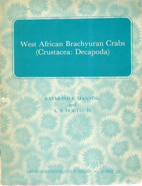 Manning, R.B.; Holthuis, L.B. - West African Brachyuran Crabs (Crustacea: Decapoda)
