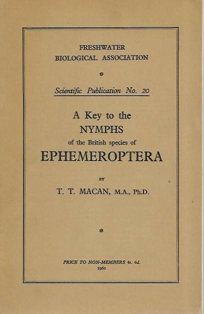 Macan, T.T. - A Key to the Nymphs of the British Species of Ephemeroptera: with notes on their Ecology