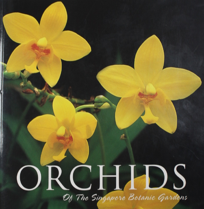 Wing, Yam Tim; Oakley, Henry; Chung, Chin See; Ibrahim, Hassan (Eds) - Orchids of the Singapore Botanic Gardens