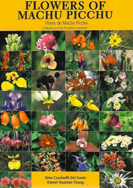 Cassinelli, G.; Huaman, D. - Flowers of Machu Picchu, including Orchids Flores de Machu Picchu, incluye orquideas