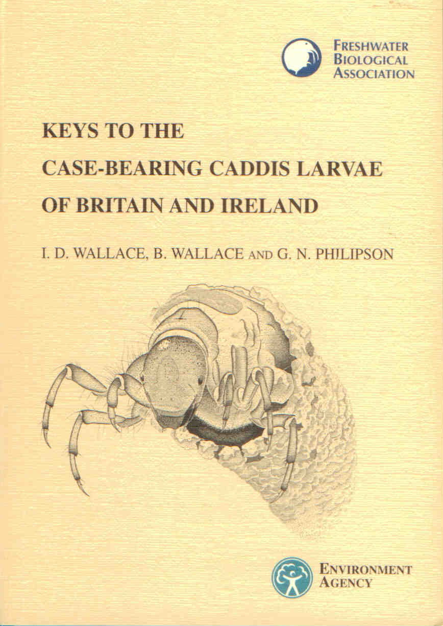 Wallace, I.D.; Wallace, B.; Philipson, G.N. - Keys to the Case-bearing Caddis Larvae of Britain and Ireland