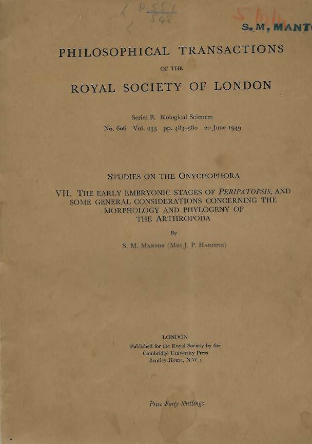 Manton, S.M. - Studies on the Onychophora VII. The Early Embryonic Stages of <i>Peripatopsis</i>, and some general considerations concerning the morphology and phylogeny of the Arthropoda