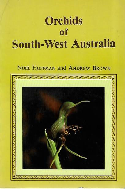 Hoffman, N.; Brown, A. - Orchids of South-West Australia