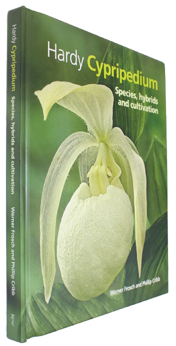 Frosch, W.; Cribb, P. - Hardy <i>Cypripedium</i>: Species, hybrids, and cultivation