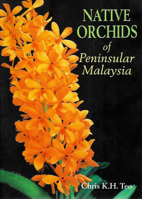 Teo, C.K.H. - Native Orchids of Peninsular Malaysia
