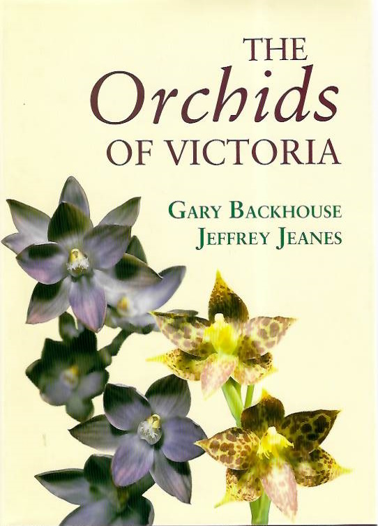 Backhouse, G.; Jeanes, F. - Orchids of Victoria