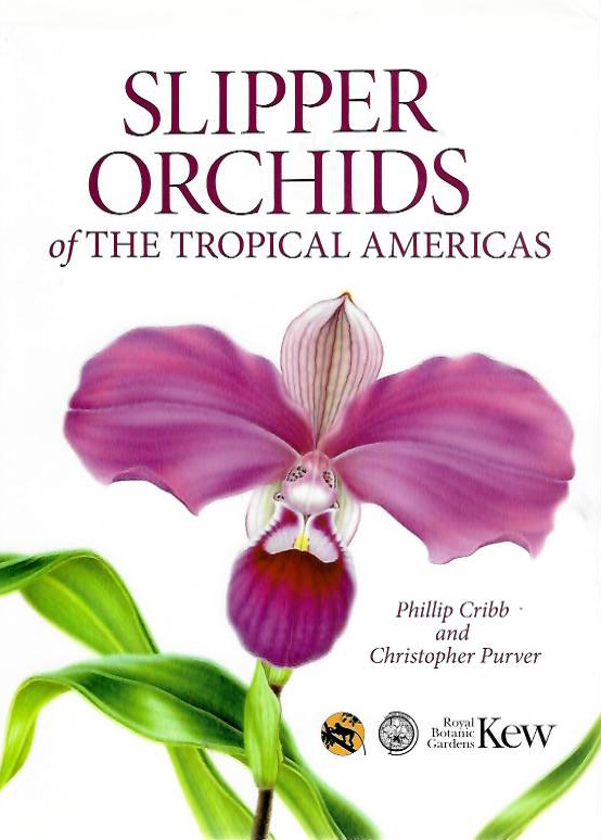 Cribb, P.; Purver, C. - Slipper Orchids of the Tropical Americas