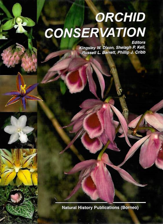 Dixon, K.W.; Kell, S.P.; Barrett, R.L.; Cribb, P.J. (Eds) - Orchid Conservation