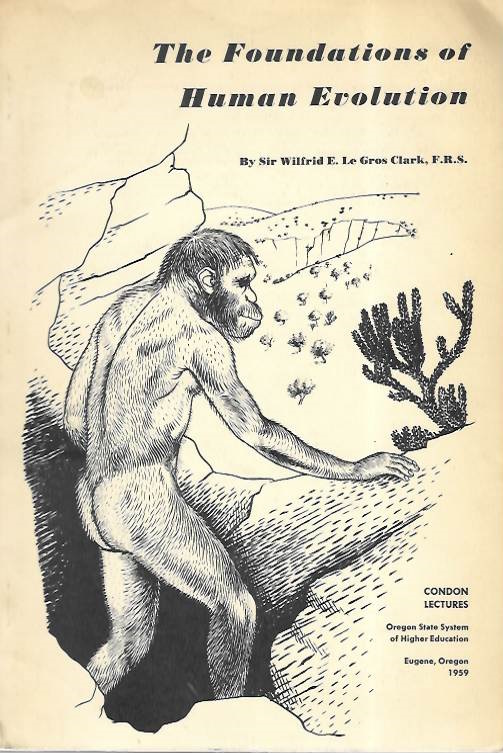 Le Gros Clark, W.E. - The Foundations of Human Evolution