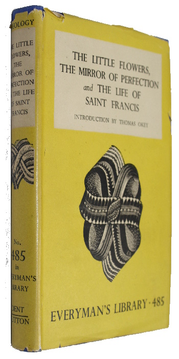 St. Francis of Assisi - The Little Flowers of St. Francis; The Mirror of Perfection; The Life of St. Francis