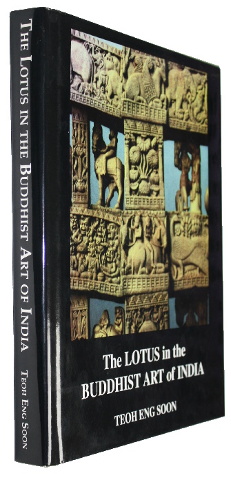 Teoh, Eng Soon - The Lotus in the Buddhist Art of India