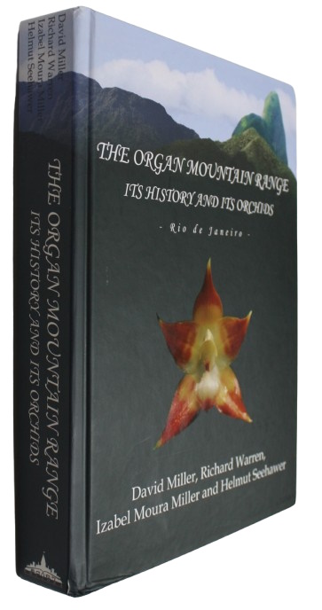 Miller, D.; Warren, R.; Moura Miller, I.; Seehawer, H. - The Organ Mountain Range: Its History and its Orchids
