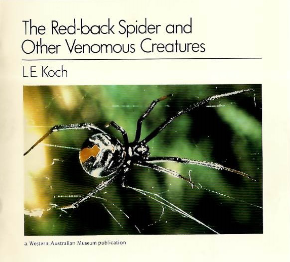 Koch, L.E. - The Red-back Spider and Other Venomous Creatures