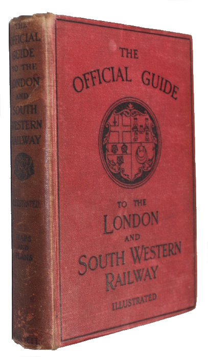 London and South Western Railway - The Official Guide to the London and South Western Railway, the Royal Route to the South and the West of England, the Channel Islands, Europe and America
