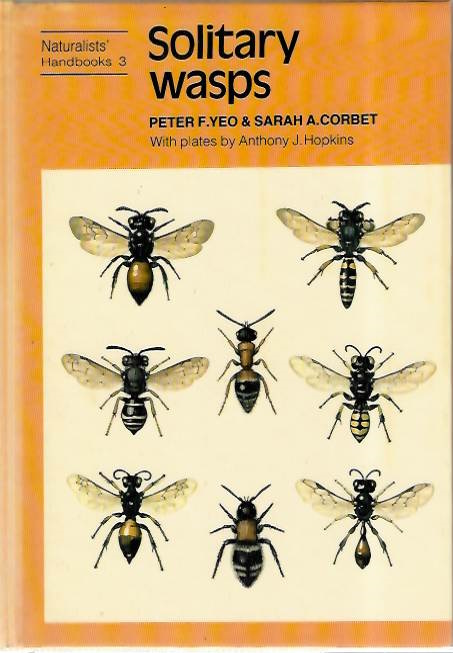 Yeo, P.F.; Corbet, S.A. - Solitary Wasps (Naturalists' Handbooks 3)