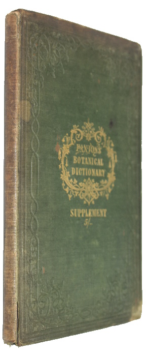 Paxton, Joseph - Supplement to Paxton's Botanical Dictionary; containing all the new plants since the appearance of the first edition