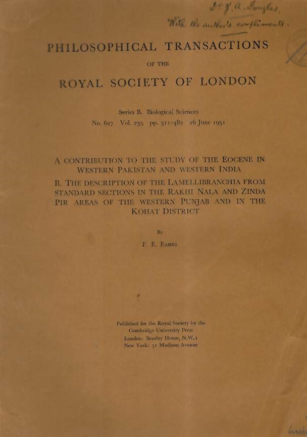 Eames, F.E. - A Contribution to the Study of the Eocene in Western Pakistan and Western India. B. The descriptions of the Lamellibranchia from standard sections in the Rakhi Nala and Zinda Pir Areas of the Western Punjab and in the Kohat District