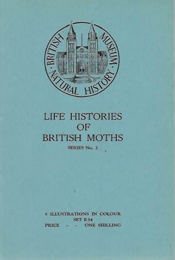 British Museum (Natural History); [Frohawk, F.W.] - Life Histories of British Moths. Series No. 2