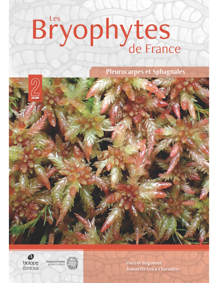 Hugonnot, V.; Chavoutier, L. - Les Bryophytes de France, Tome 2: Pleurocarpes et Sphagnales [The Bryophytes of France, Vol 2: Pleurocarps and Sphagnales]