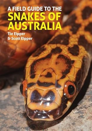 Eipper, T.; Eipper, S. - A Field Guide to the Snakes of Australia