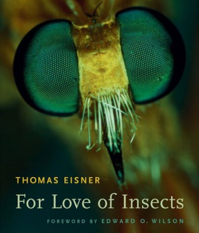 Eisner, T. - For Love of Insects