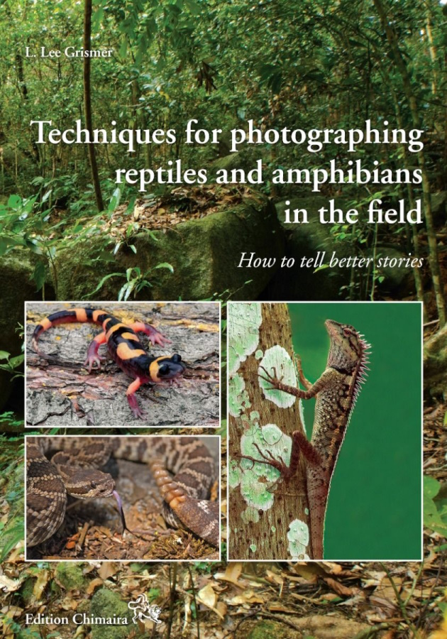 Grismer, L. - Techniques for photographing reptiles and amphibians in the field: How to tell better stories