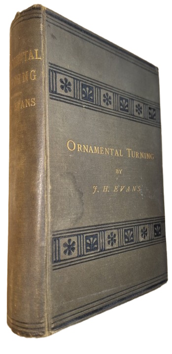 Evans, J.H. - Ornamental Turning: A Work of Practical Instruction in the Above Art