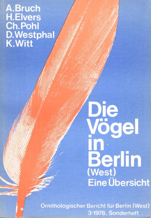 Bruch, A.; Elvers, H.; Pohl, C. et al - Die Vgel in Berlin (West) Eine bersicht