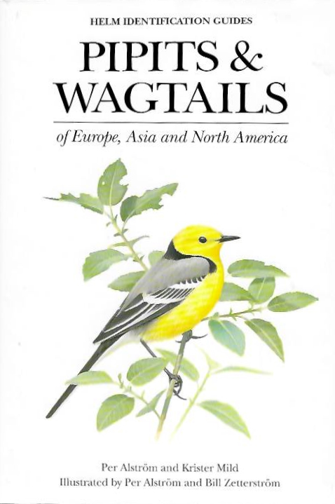 Alstrm, P.; Mild, K.; Zetterstrom, B. - Pipits and Wagtails of Europe, Asia and North America