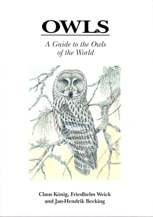 Knig, C.; Weick, F.; Becking, J. - Owls A Guide to the Owls of the World