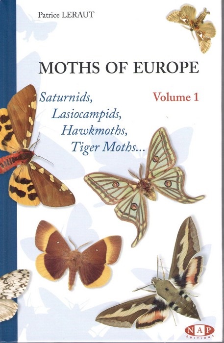 Leraut, P. - Moths of Europe. Vol. 1: Saturnids, Lasiocampids, Hawkmoths, Tiger Moths ...