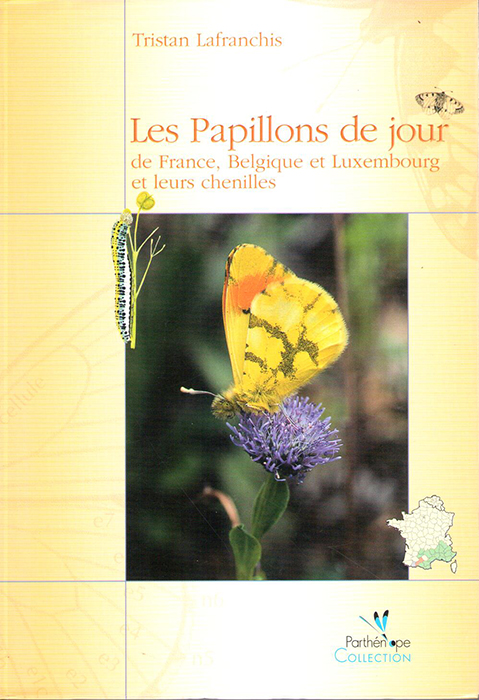 Lafranchis, T. - Les Papillons de jour de France, Belgique et Luxembourg et leurs chenilles