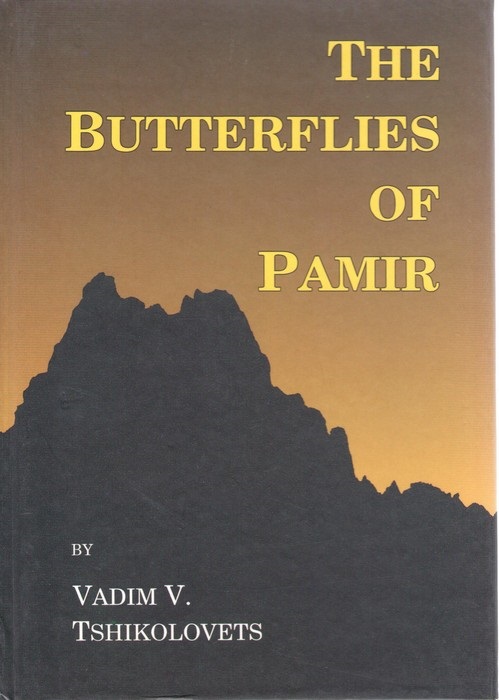 Tshikolovets, V.V. - The Butterflies of Pamir