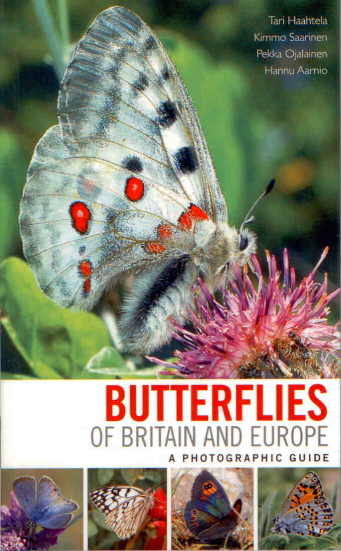 Haahtela, T.; Saarinen, K.; Ojalainen, P.; Aarnio, H. - Butterflies of Britain and Europe: A Photographic Guide