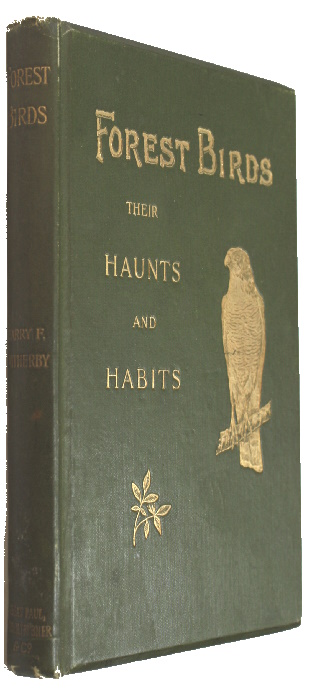Witherby, H.F. - Forest Birds: Their Haunts and Habits. Short Studies from Nature