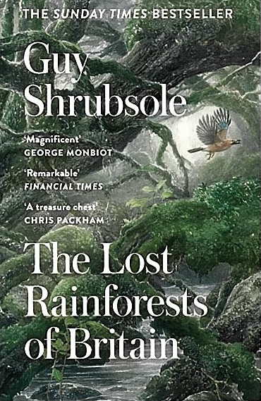 Shrubsole, G. - The Lost Rainforests of Britain