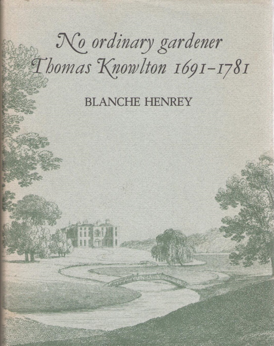 Henrey, B. - No ordinary Gardener: Thomas Knowlton, 1691-1781