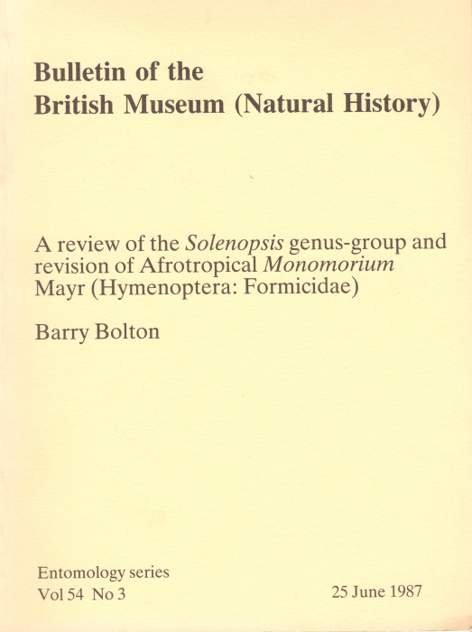 Bolton, B. - A Review of the Solenopsis Genus-Group and Revision of Afrotropical Monomorium Mayr (Hymenoptera: Formicidae)