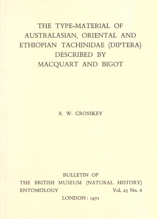 Crosskey, R.W. - The Type-Material of Australasian, Oriental and Ethiopian  Tachinidae (Diptera) Described by Macquart and Bigot