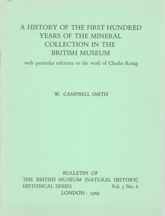 Smith, W.C. - A History of the First Hundred Years of the Mineral Collection in the British Museum: with particular reference to the work of Charles Konig