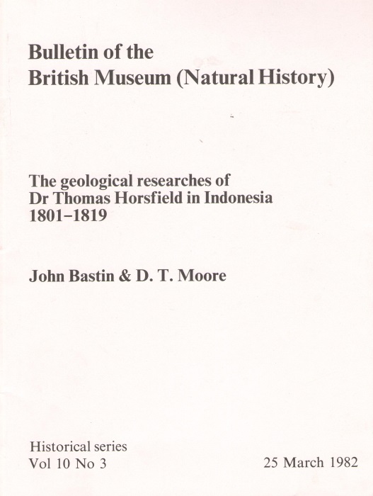Bastin, J.; Moore, D.T. - The Geological Researches of Dr Thomas Horsfield in Indonesia 1801-1819