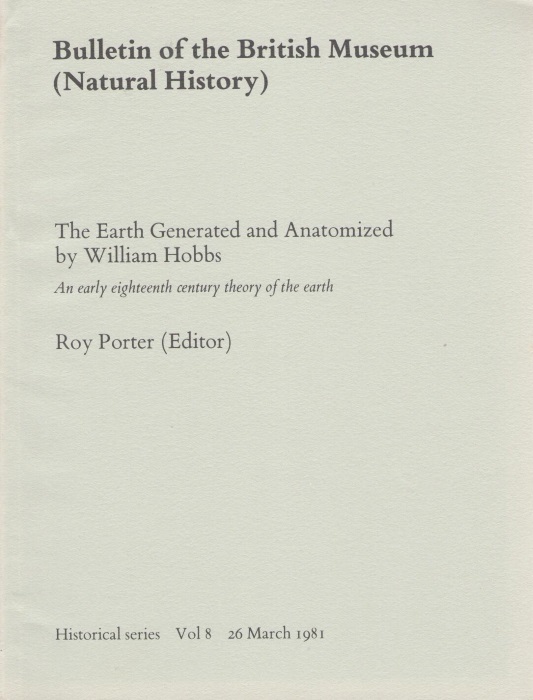 Porter, R. (Ed.) - The Earth Generated and Anatomized by William Hobbs: an early eighteenth century theory of the earth