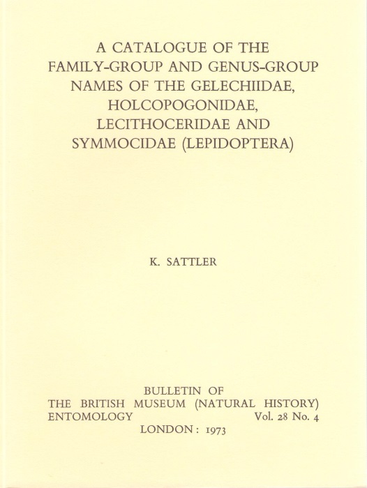 Sattler, K. - A Catalogue of the Family-group and Genus-Group names of the Gelechiidae, Holcopogonidae, Lecithoceridae and Symmocidae (Lepidoptera)