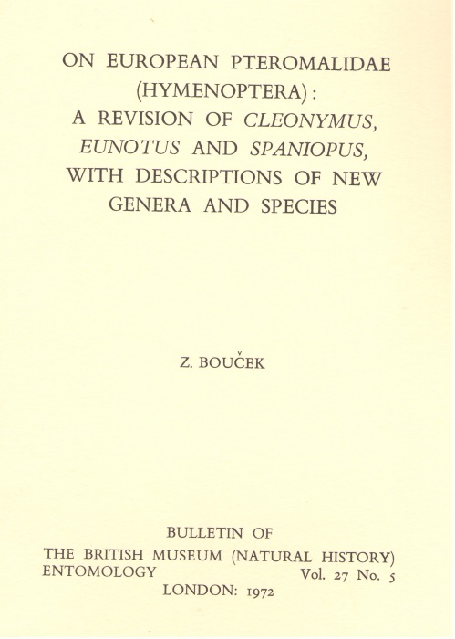 Boucek, Z. - On European Pteromalidae (Hymenoptera): A Revision of Cleonymus, Eunotus and Spaniopus, with Descriptions of new Genera and Species