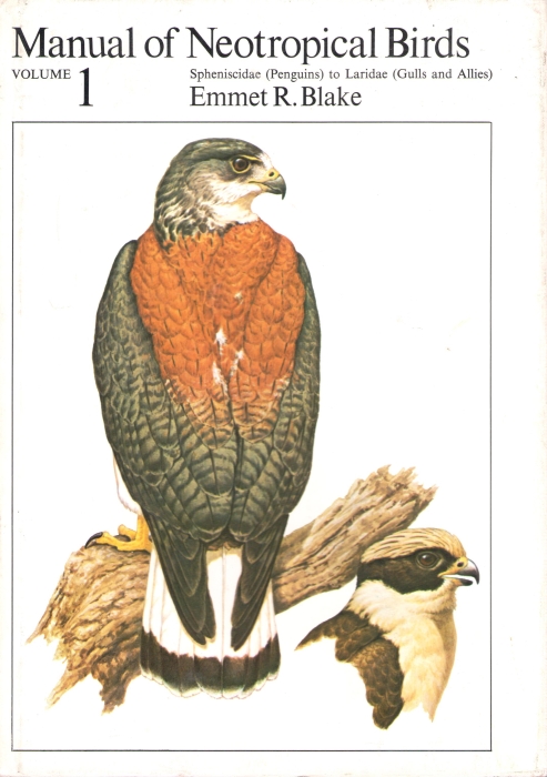 Blake, E.R. - Manual of Neotropical Birds Vol 1 Spheniscidae (Penguins) to Laridae (Gulls and Allies)