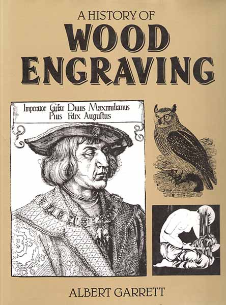 Garrett, A. - A History of British Wood Engraving
