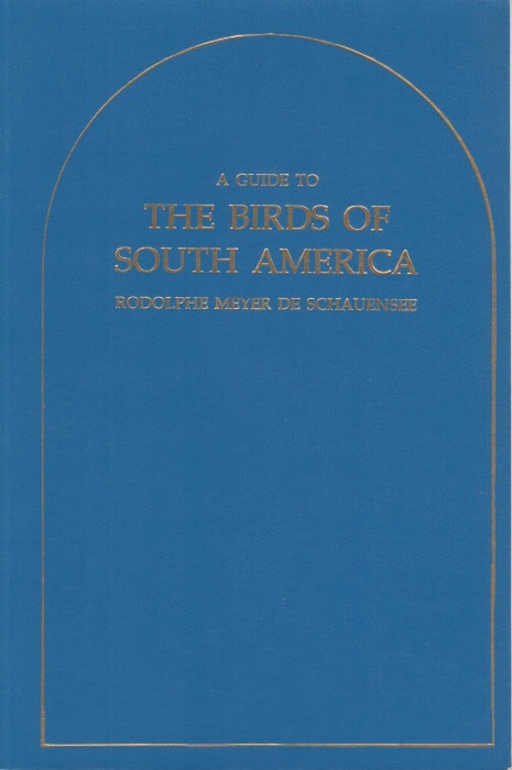 Meyer De Schauensee, R. - A Guide to the Birds of South America