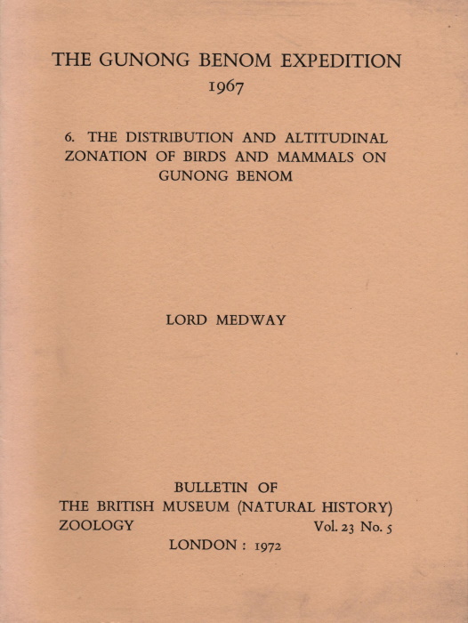 Medway, Lord - The Gunong Benom Expedition 1967. Part 6 Distribution and Altitudinal Zonation of Birds and Mammals on the Gunong Benom