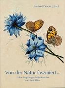 Pfeuffer, E. (Ed.) - Von der Natur fasziniert: Frhe Augsburger Naturforscher und Zeichner